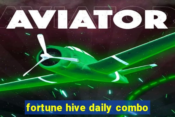 fortune hive daily combo